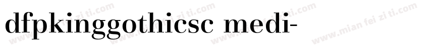 dfpkinggothicsc medi字体转换